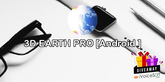 Giveaway: 3D EARTH PRO [Android ] – Free Download