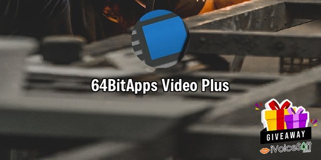 Giveaway: 64BitApps Video Plus – Free Download