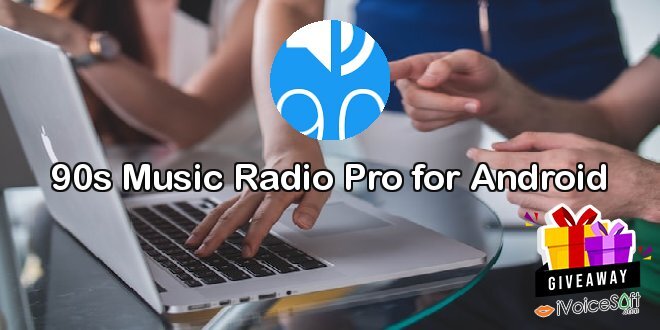 Giveaway: 90s Music Radio Pro for Android – Free Download