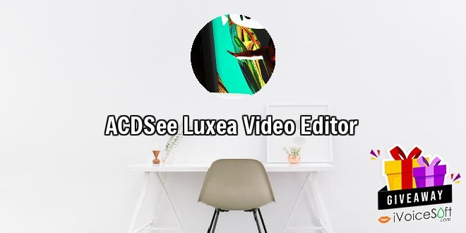 Giveaway: ACDSee Luxea Video Editor – Free Download