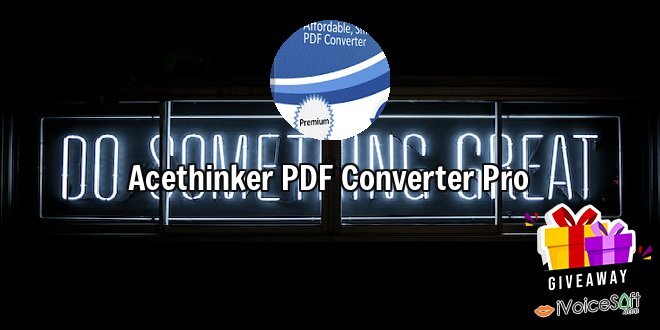 Giveaway: Acethinker PDF Converter Pro – Free Download