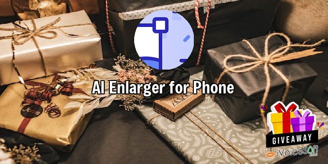Giveaway: AI Enlarger for Phone – Free Download