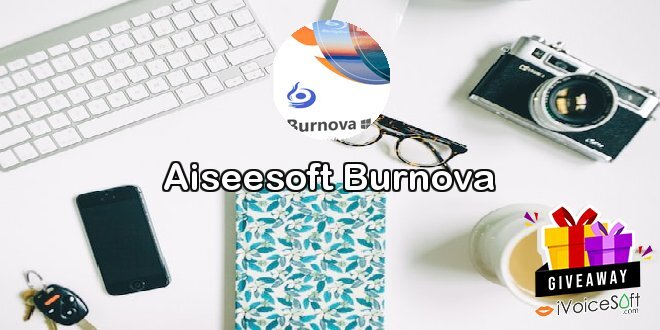 Giveaway: Aiseesoft Burnova – Free Download