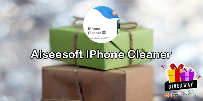 Giveaway: Aiseesoft iPhone Cleaner – Free Download