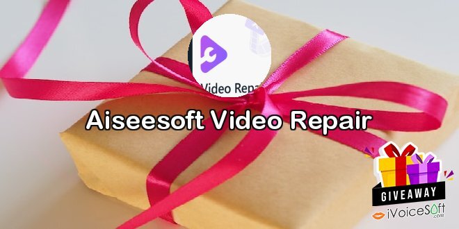 Giveaway: Aiseesoft Video Repair – Free Download