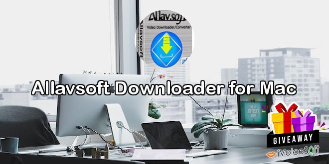Giveaway: Allavsoft Downloader for Mac – Free Download