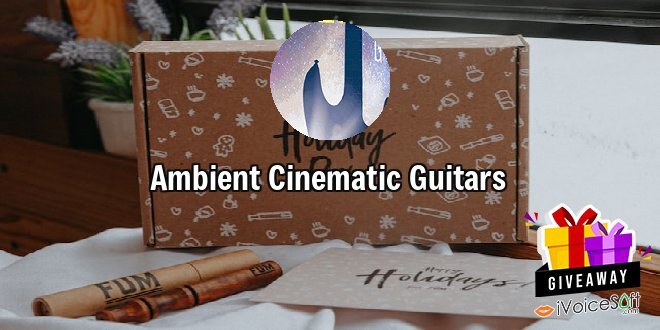 Giveaway: Ambient Cinematic Guitars – Free Download