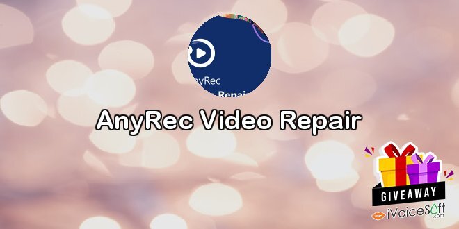 Giveaway: AnyRec Video Repair Giveaway: 1 Year License – Free Download