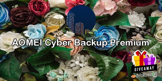 Giveaway: AOMEI Cyber Backup Premium – Free Download