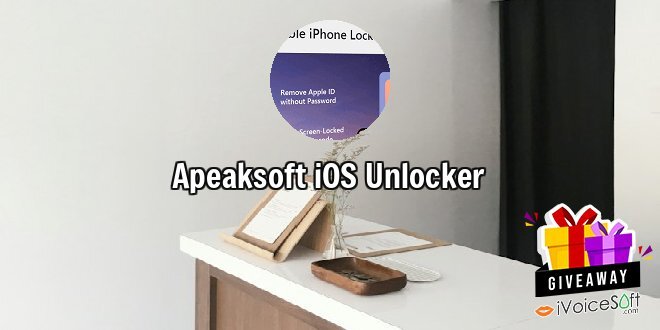 Giveaway: Apeaksoft iOS Unlocker – Free Download