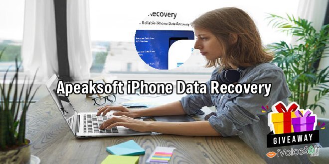 Giveaway: Apeaksoft iPhone Data Recovery – Free Download