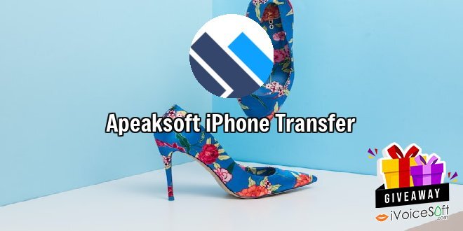 Giveaway: Apeaksoft iPhone Transfer – Free Download