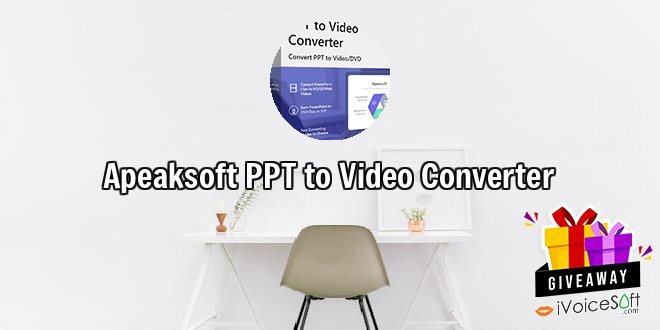 Giveaway: Apeaksoft PPT to Video Converter – Free Download