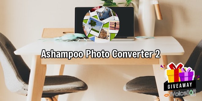 Giveaway: Ashampoo Photo Converter 2 – Free Download