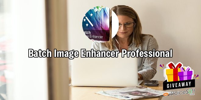 Giveaway: Batch Image Enhancer Professional – Free Download