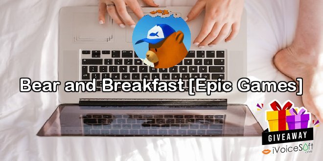 Giveaway: Bear and Breakfast [Epic Games] – Free Download