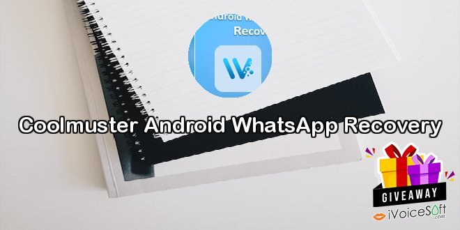 Giveaway: Coolmuster Android WhatsApp Recovery – Free Download