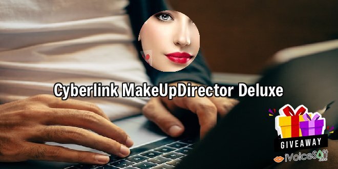 Giveaway: Cyberlink MakeUpDirector Deluxe – Free Download