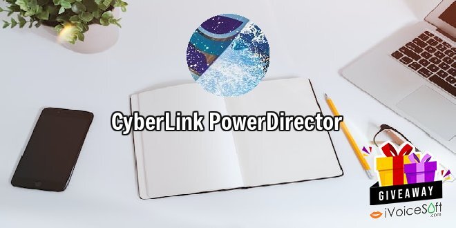 Giveaway: CyberLink PowerDirector – Free Download