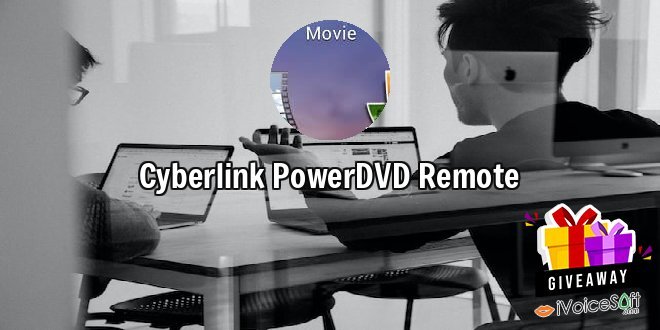 Giveaway: Cyberlink PowerDVD Remote – Free Download