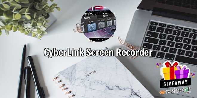 Giveaway: CyberLink Screen Recorder – Free Download