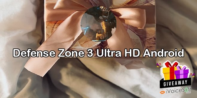 Giveaway: Defense Zone 3 Ultra HD Android – Free Download