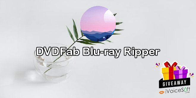 Giveaway: DVDFab Blu-ray Ripper – Free Download