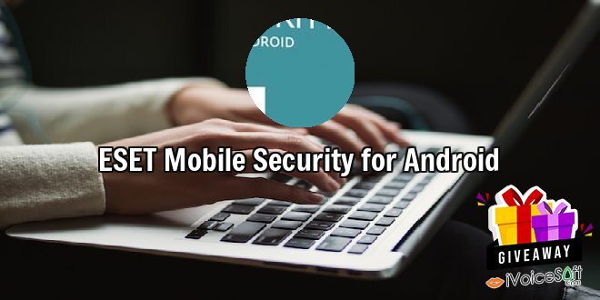 Giveaway: ESET Mobile Security for Android – Free Download