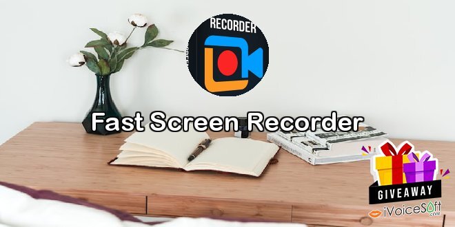 Giveaway: Fast Screen Recorder – Free Download