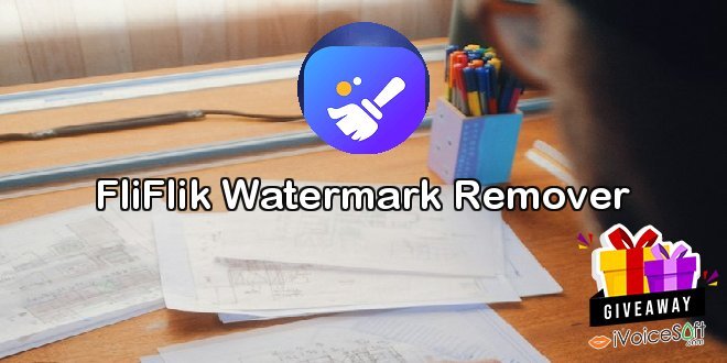 Giveaway: FliFlik Watermark Remover For Windows – Free Download