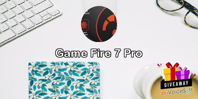 Giveaway: Game Fire 7 Pro – Free Download
