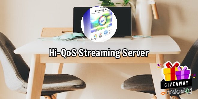 Giveaway: Hi-QoS Streaming Server – Free Download