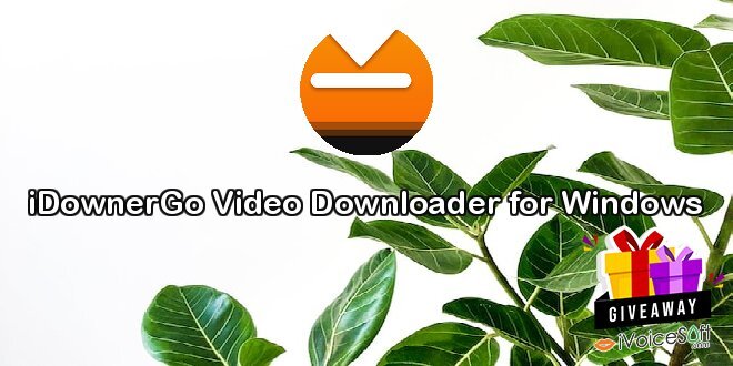 Giveaway: iDownerGo Video Downloader for Windows – Free Download