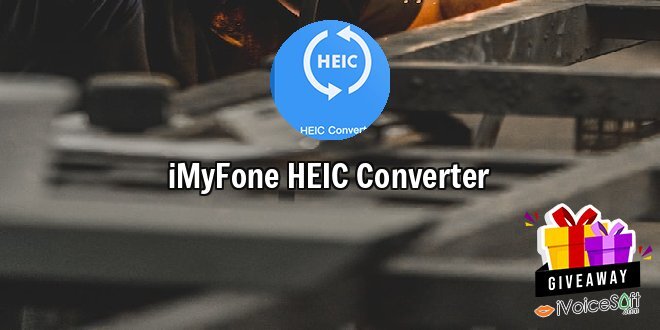 Giveaway: iMyFone HEIC Converter – Free Download