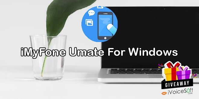 Giveaway: iMyFone Umate For Windows – Free Download