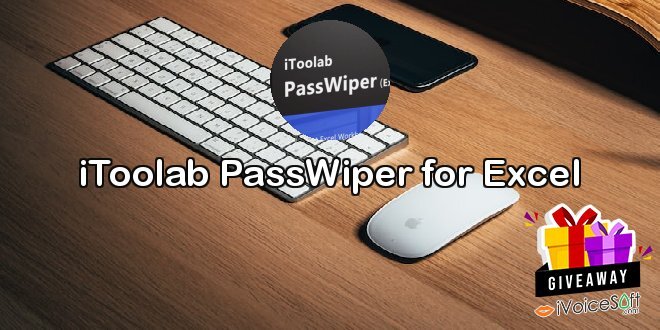 Giveaway: iToolab PassWiper for Excel – Free Download