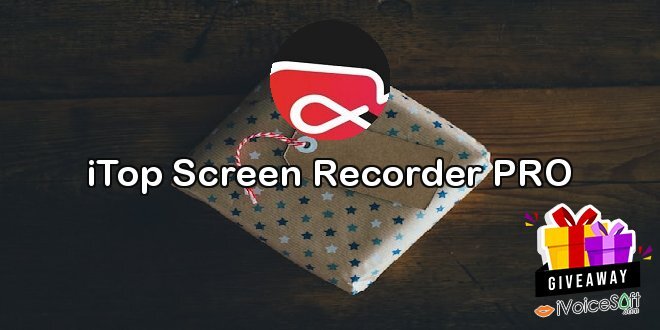 Giveaway: iTop Screen Recorder PRO – Free Download