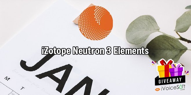 Giveaway: iZotope Neutron 3 Elements – Free Download