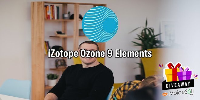 Giveaway: iZotope Ozone 9 Elements – Free Download