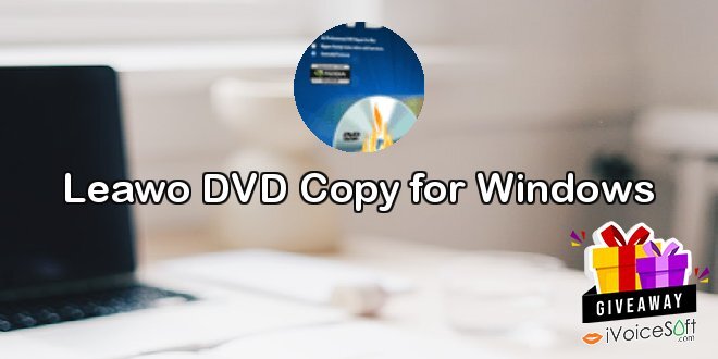 Giveaway: Leawo DVD Copy for Windows – Free Download