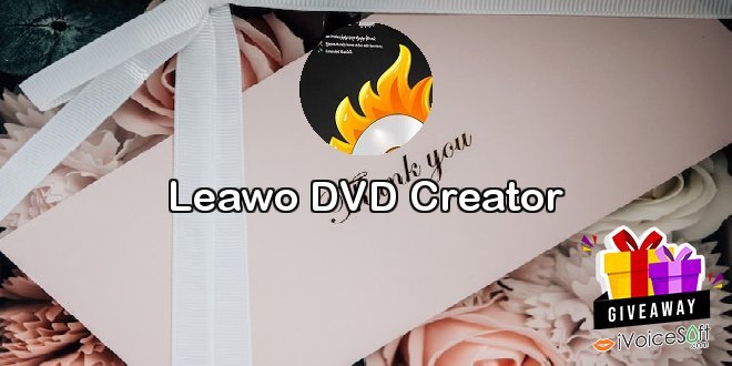 Giveaway: Leawo DVD Creator – Free Download