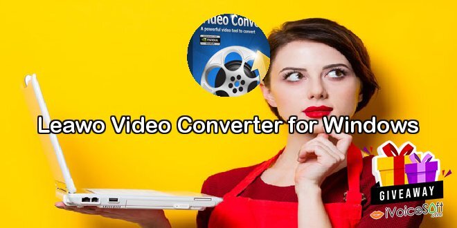 Giveaway: Leawo Video Converter for Windows – Free Download