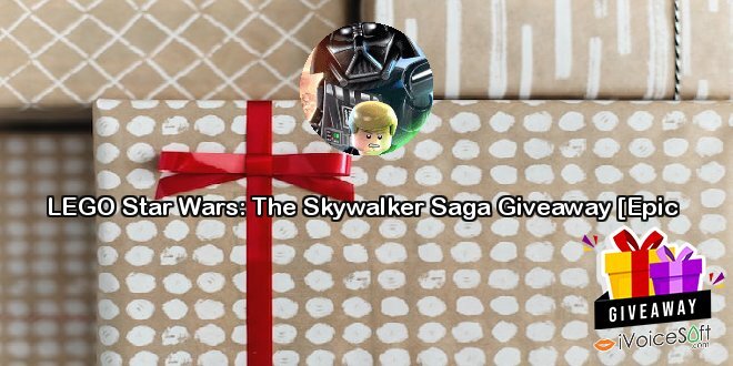 Giveaway: LEGO Star Wars: The Skywalker Saga Giveaway [Epic – Free Download