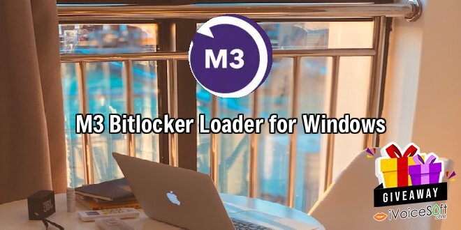 Giveaway: M3 Bitlocker Loader for Windows – Free Download