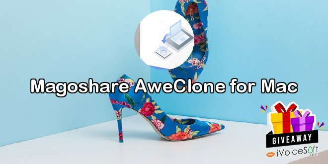 Giveaway: Magoshare AweClone for Mac – Free Download