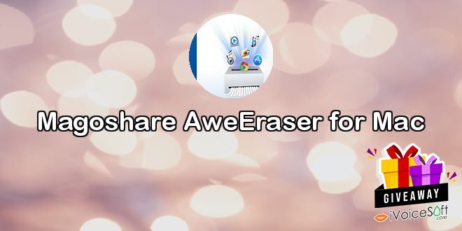 Giveaway: Magoshare AweEraser for Mac – Free Download