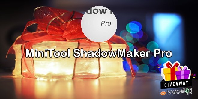 Giveaway: MiniTool ShadowMaker Pro – Free Download