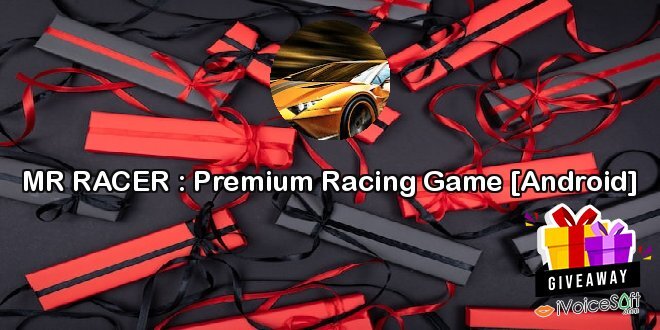 Giveaway: MR RACER : Premium Racing Game [Android] – Free Download