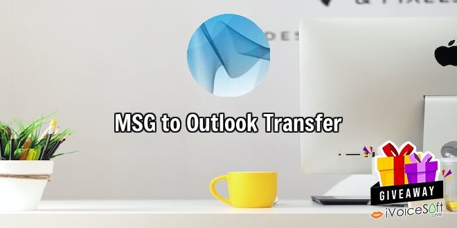 Giveaway: MSG to Outlook Transfer – Free Download
