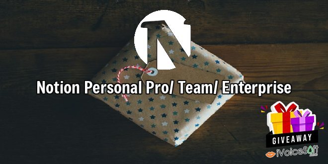 Giveaway: Notion Personal Pro/ Team/ Enterprise – Free Download